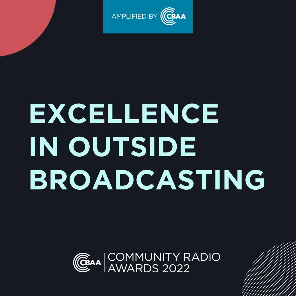Excellence in outside broadcasting. Community Radio Awards 2022